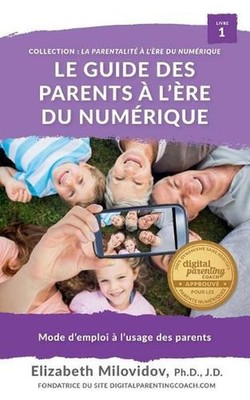 Le guide des parents l're du numrique: Mode d'emploi ? l'usage des parents by El