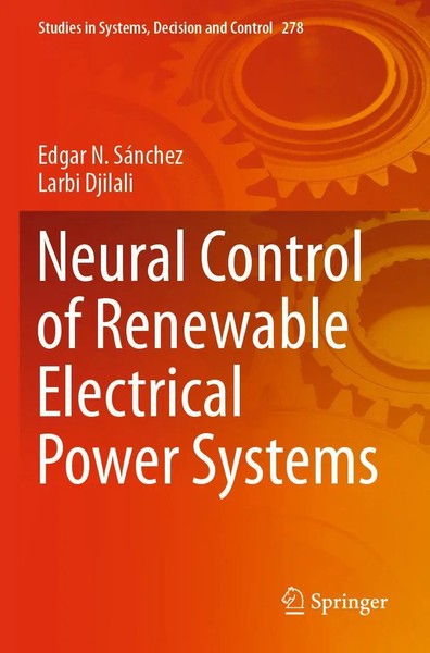 Edgar N. SáNchez (U. A.) | Neural Control Of Renewable Electrical Power Systems-image