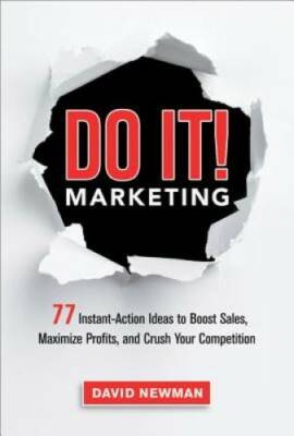 Do It! Marketing: 77 Instant-Action Ideas to Boost Sales, Maximize Profit - GOOD
