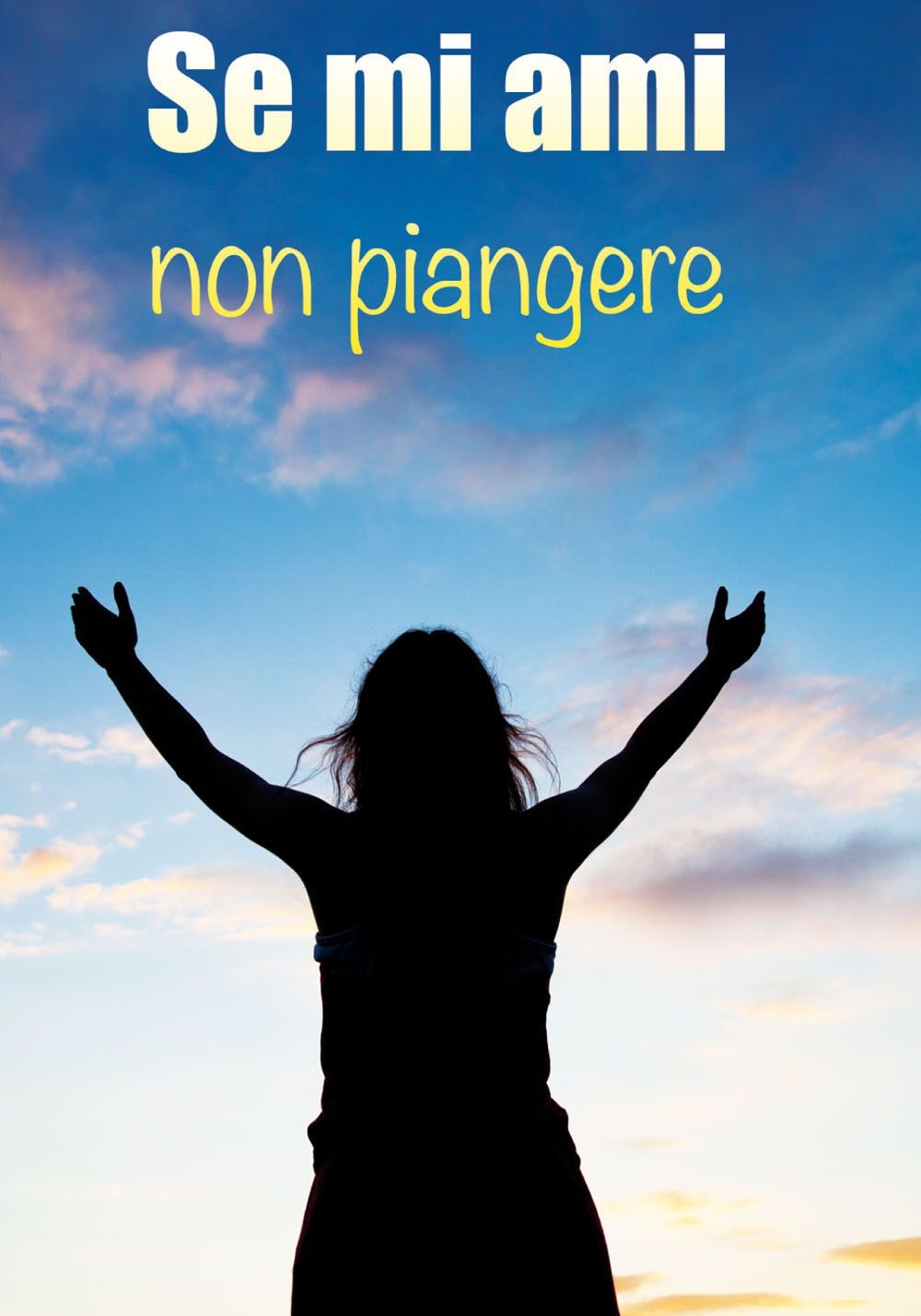 Libro Nuovo - Se Mi Ami Non Piangere  - Il Seminatore