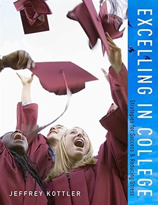 EXCELLING IN COLLEGE (TEXTBOOK-SPECIFIC CSFI) By Jeffrey Kottler **Excellent**