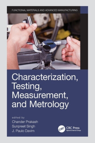 Characterization, Testing, Measurement, and Metrology (Manufacturing Design