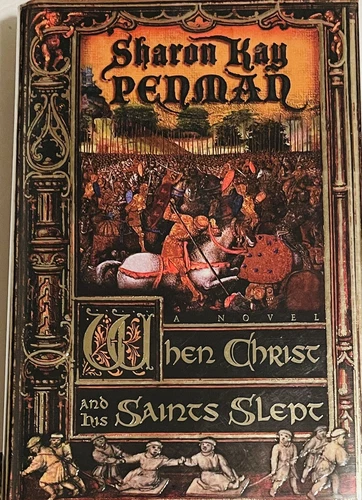 Sharon Kay Penman WHEN CHRIST AND HIS SAINTS SLEPT  1st Edition 1st Printing