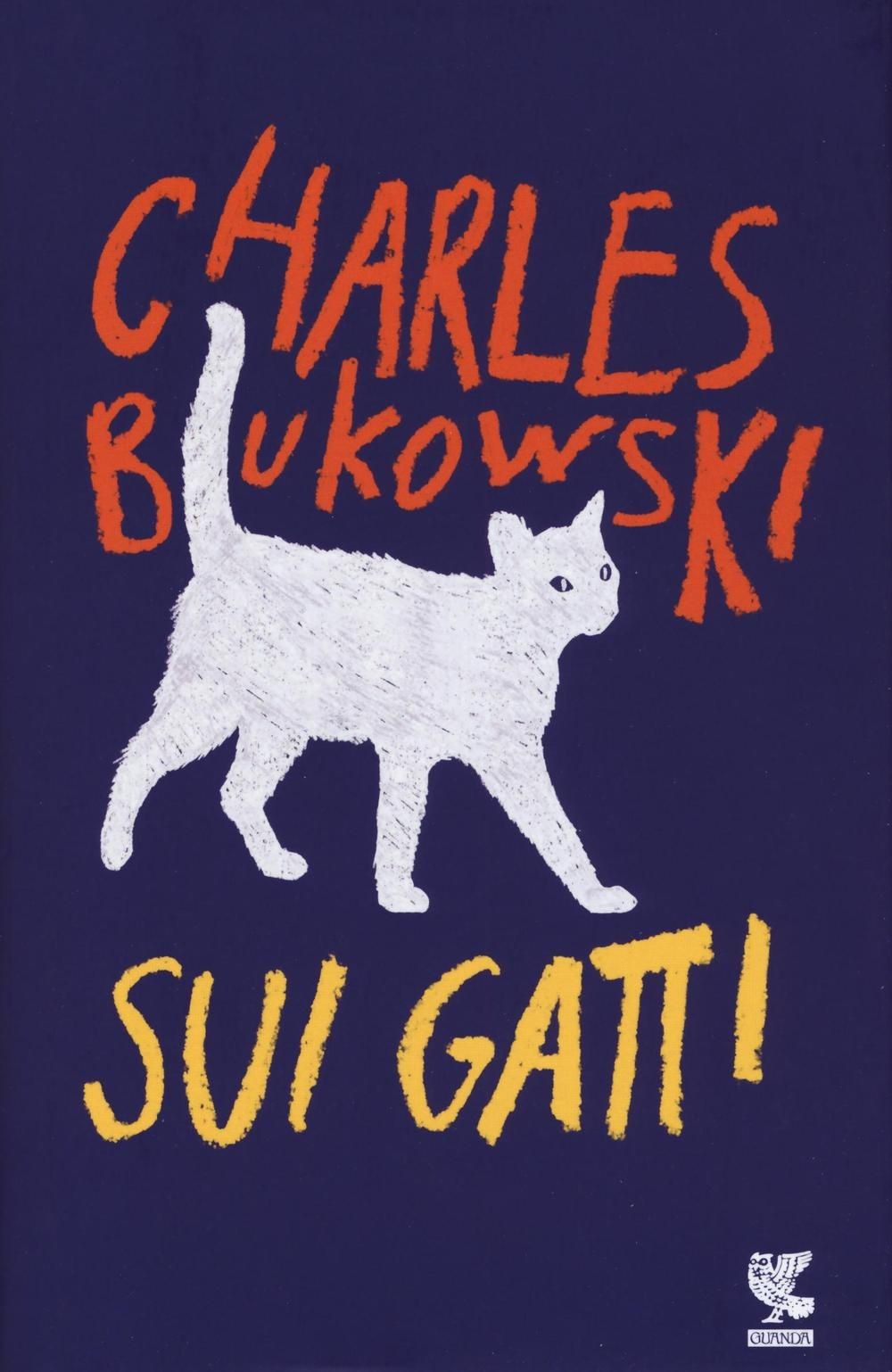 Libri Charles Bukowski - Sui Gatti. Testo Inglese A Fronte - Immagine 3