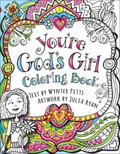 You're God's Girl Coloring Book: Christian Coloring Book for Tween Girls En...