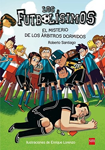 Futbolisimos: El misterio de los arbitros dormidos, Santiago, Roberto, Used; Ver