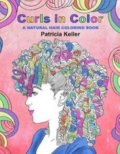 Curls in Color: A Natural Hair Coloring Book by Patricia Keller [Paperback]