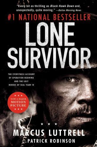 Lone Survivor: The Eyewitness Account of Operation Redwing and the Lost  Heroes of SEAL Team 10 by Marcus Luttrell