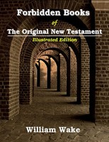 William Wake | Forbidden Books Of The Original New Testament | Taschenbuch