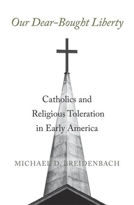 Our Dear-Bought Liberty by Michael D. Breidenbach - 9780674247239
