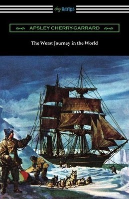 Apsley Cherry-Garrard The Worst Journey in the World (Paperback) (UK IMPORT)