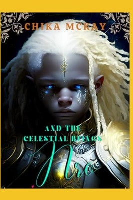 Nro And The Celestial Beings -  NEW Chika Sally McK 2022-12