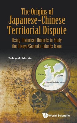 Die Ursprünge des japanisch-chinesischen Territorialstreits: anhand historischer Aufzeichnungen