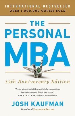Josh Kaufman The Personal MBA 10th Anniversary Edition