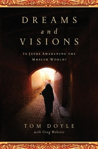 Dreams and Visions by Tom Doyle, Greg Webster - 9780849947209
