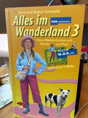 Alles im Wanderland 3, Neue Wandertouren mit Wanda und Paul, Doro & Rainer Gottw