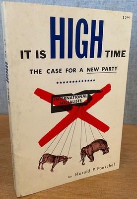 IT IS HIGH TIME: THE CASE FOR A NEW PARTY by Harold P. Poeschell 1963 RIGHT WING