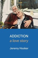 Jeremy Hooker | Addiction | Taschenbuch | Englisch (2024) | A Love Story