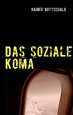 Rainer Gottschalk | Das soziale Koma | Taschenbuch | Deutsch (2011) | 192 S.