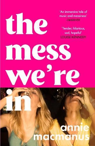 The Mess We're In: An immersive story New Book, Annie Macmanus,