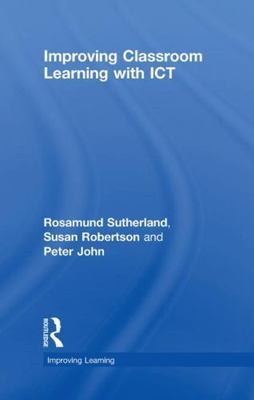 Improving Classroom Learning With ICT, Hardcover by Sutherland, Rosamund; Rob...