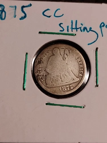 1875-CC Seated Liberty Dime With Mint Mark Above Bow worn but the coin is rare.