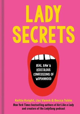 Lady Secrets | Real, Raw, and Ridiculous Confessions of Womanhood | Englisch