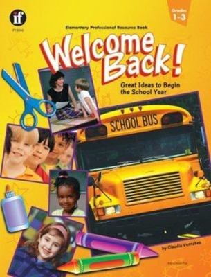 Welcome Back! : Great Ideas to Begin the School Year Paperback