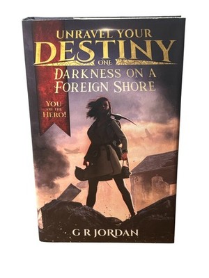 Darkness on a Foreign Shore: Unravel Your Destiny Book 1 by G R Jordan - Signed