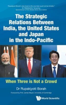 Strategic Relations Between India, the United States and Japan in the Indo-Pa...