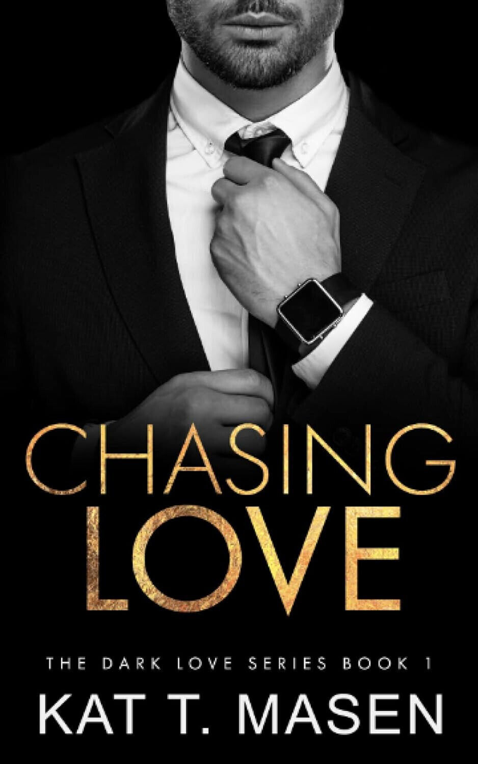 Chasing Love The Dark Love Serie Libro 1 Libro IN Brossura
