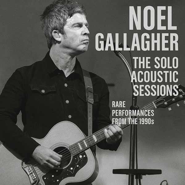 Noel Gallagher The Solo Acoustic Sessions CD New 823564040028
