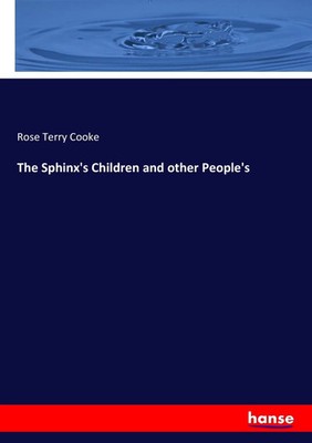 Rose Terry Cooke | The Sphinx's Children and other People's | Taschenbuch (2017)