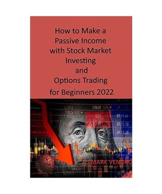 How to Make a Passive Income with Stock Market Investing and Options Trading for