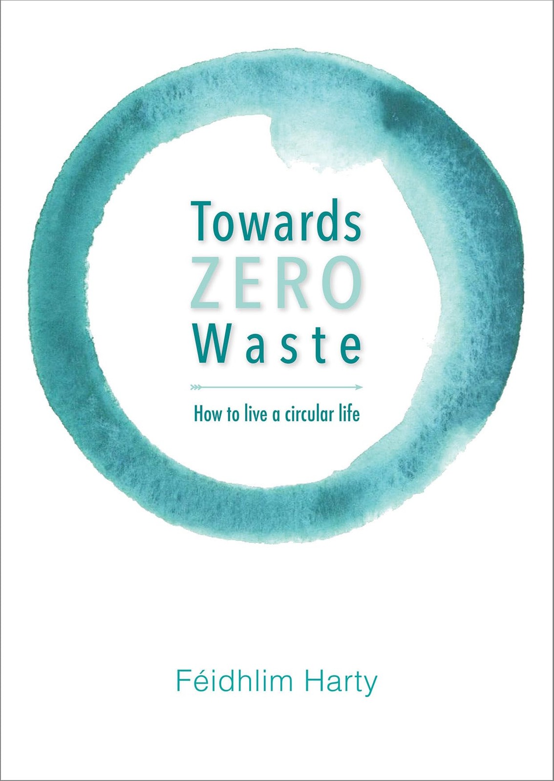 Towards Zero Waste: How to live a circular life Harty Paperback - Image 5