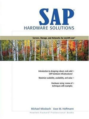 SAP HARDWARE SOLUTIONS: SERVERS, STORAGE, AND NETWORKS FOR By Michael Missbach