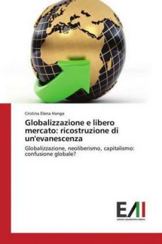 Thumbnail - Globalizzazione E Libero Mercato: Ricostruzione Di Un'evanescenza