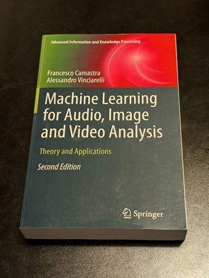 Machine Learning For Audio, Image & Video Analysis Theory & Applications 2nd Edi