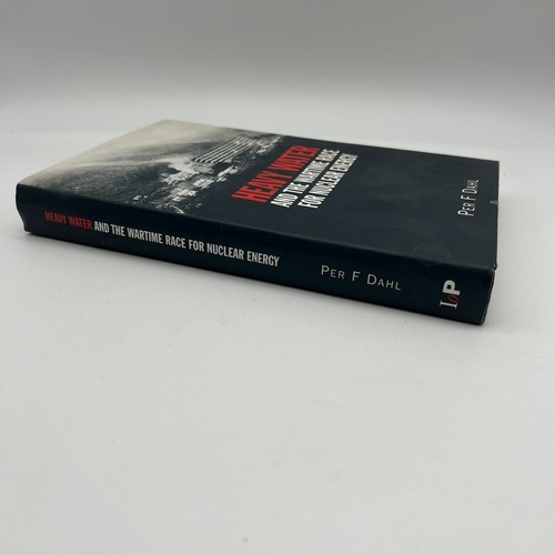 Heavy Water and the Wartime Race for Nuclear Energy by Per F Dahl (1999) IOP - Picture 2 of 6