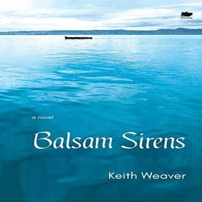 Balsam Sirens Keith Weaver Paperback Iguana Books