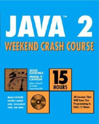 Java 2 Weekend Crash Course - Paperback By Sanchez, Julio - VERY GOOD