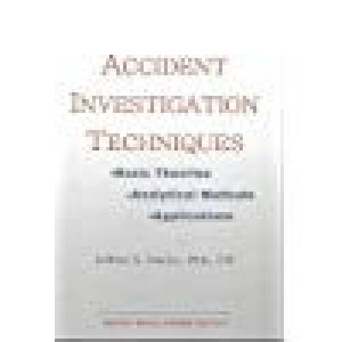 Accident Investigation Techniques: Basic Theories, Analytical Methods ...