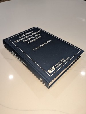 Cell Phone Distraction, Human Factors & Litigation - Smith - 2016 - L&J - HC