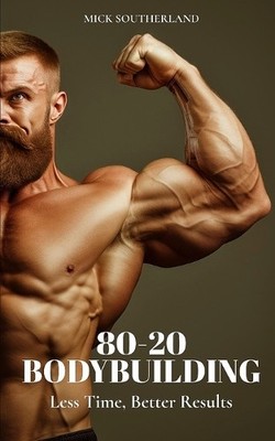 Mick Southerland 80-20 Bodybuilding (Taschenbuch) (US IMPORT)