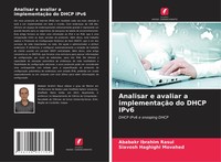 Ababakr Ibrahim Rasul (U. A.) | Analisar E Avaliar A ImplementaçãO Do Dhcp Ipv6