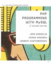 PHP Programming with MySQL: The Web - Paperback, by Gosselin Don; Kokoska - Good