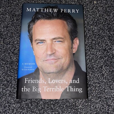 Matthew Perry: A Memoir, Friends, Lovers, And The Big Terrible Thing