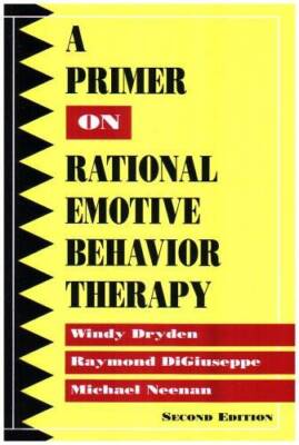 A Primer on Rational-Emotive Behavior Therapy - Paperback By Windy Dryden - GOOD