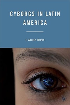 Cyborgs in Latin America (Hardback or Cased Book)