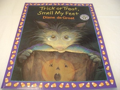 Trick or Treat, Smell My Feet by Diane deGroat